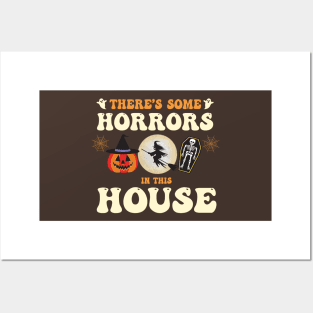 There's Some Horrors In This House Posters and Art